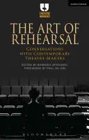 Umění zkoušení: Rozhovory se současnými divadelními tvůrci - The Art of Rehearsal: Conversations with Contemporary Theatre Makers
