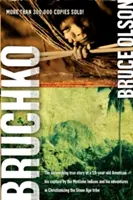 Bruchko: Úžasný pravdivý příběh devatenáctiletého Američana, jeho zajetí indiány z kmene Motilone a jeho dobrodružství v Kristu - Bruchko: The Astonishing True Story of a 19-Year-Old American, His Capture by the Motilone Indians and His Adventures in Christ