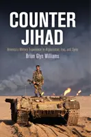 Proti džihádu: Americká vojenská zkušenost v Afghánistánu, Iráku a Sýrii - Counter Jihad: America's Military Experience in Afghanistan, Iraq, and Syria