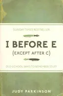 I před E (kromě C) - Staromódní způsoby, jak si zapamatovat věci - I Before E (Except After C) - Old-School Ways to Remember Stuff