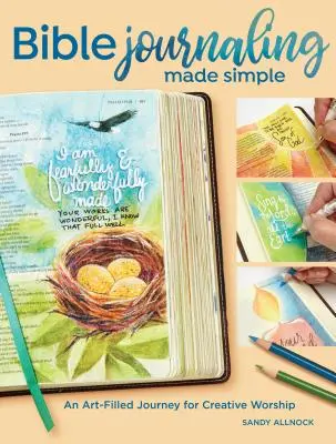 Biblický deník jednoduše - Uměním naplněná cesta k tvořivému uctívání - Bible Journaling Made Simple - An Art-Filled Journey for Creative Worship