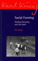 Sociální zemědělství: léčení lidstva a Země - Social Farming: Healing Humanity and the Earth
