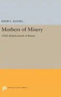 Matky utrpení: Opuštěné děti v Rusku - Mothers of Misery: Child Abandonment in Russia