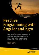 Reaktivní programování s Angular a ngrx: Naučte se využívat sílu reaktivního programování pomocí RxJS a rozšíření ngrx - Reactive Programming with Angular and ngrx: Learn to Harness the Power of Reactive Programming with RxJS and ngrx Extensions