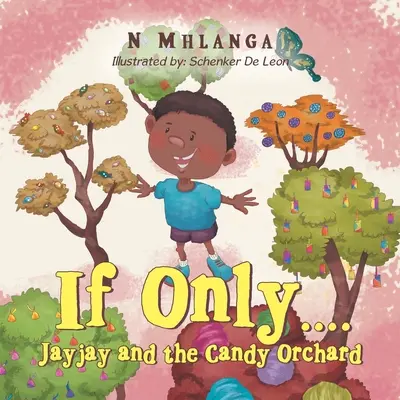 If Only....: Jayjay a cukrářský sad - If Only....: Jayjay and the Candy Orchard