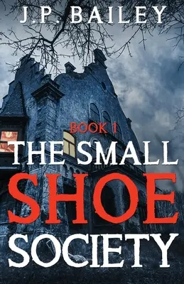 Společnost malých bot - kniha 1 - The Small Shoe Society - Book 1