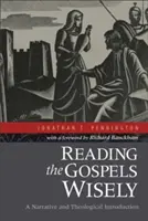 Číst evangelia moudře: Vypravěčský a teologický úvod - Reading the Gospels Wisely: A Narrative and Theological Introduction