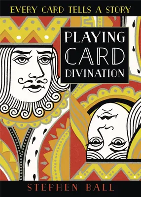 Věštění z hracích karet: Každá karta vypráví příběh - Playing Card Divination: Every Card Tells a Story
