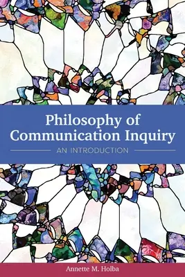 Filosofie komunikačního výzkumu: Úvod do problematiky - Philosophy of Communication Inquiry: An Introduction