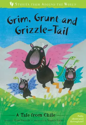 Grim, Grunt a Grizzle-Tail: Příběh z Chile - Grim, Grunt and Grizzle-Tail: A Tale from Chile