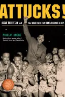 Attucks! Oscar Robertson a basketbalový tým, který probudil město - Attucks!: Oscar Robertson and the Basketball Team That Awakened a City