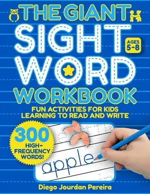 Obří pracovní sešit s hmatovými slovy: Zábavné aktivity pro děti, které se učí číst a psát (4-8 let): 300 slov s vysokou frekvencí! - Giant Sight Word Workbook: 300 High-Frequency Words!--Fun Activities for Kids Learning to Read and Write (Ages 4-8)
