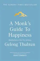 Mnichův průvodce štěstím - Meditace v 21. století - Monk's Guide to Happiness - Meditation in the 21st century