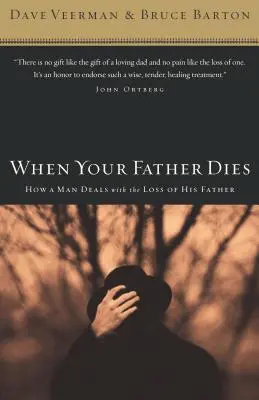 Když ti umře otec: Jak se muž vyrovnává se ztrátou otce - When Your Father Dies: How a Man Deals with the Loss of His Father