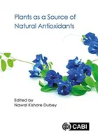 Rostliny jako zdroj přírodních antioxidantů - Plants as a Source of Natural Antioxidants