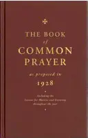 Kniha společných modliteb podle návrhu z roku 1928: Včetně lekcí pro ranní chvály a večerní zpěvy po celý rok - The Book of Common Prayer as Proposed in 1928: Including the Lessons for Matins and Evensong Throughout the Year