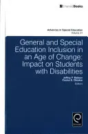 Inkluze ve všeobecném a speciálním vzdělávání ve věku změn: Vliv na studenty se zdravotním postižením - General and Special Education Inclusion in an Age of Change: Impact on Students with Disabilities