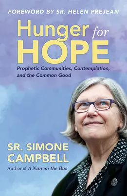 Hlad po naději: Prorocké komunity, kontemplace a společné dobro - Hunger for Hope: Prophetic Communities, Contemplation, and the Common Good