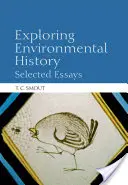 Zkoumání dějin životního prostředí: Vybrané eseje - Exploring Environmental History: Selected Essays