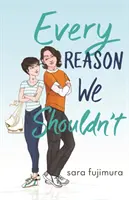 Každý důvod, proč bychom neměli - Every Reason We Shouldn't