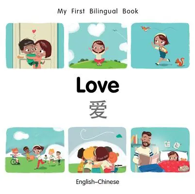 Moje první dvojjazyčná kniha-Láska (anglicko-čínsky) - My First Bilingual Book-Love (English-Chinese)