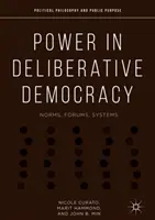 Moc v deliberativní demokracii: Normy, fóra, systémy - Power in Deliberative Democracy: Norms, Forums, Systems