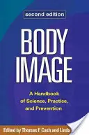 Image těla: Příručka vědy, praxe a prevence - Body Image: A Handbook of Science, Practice, and Prevention