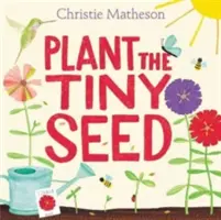 Zasadit drobné semínko - Plant the Tiny Seed