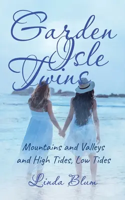 Dvojčata ze zahradního ostrova: Hory a údolí a příliv a odliv: Hory a údolí: Hory a údolí a Příliv a odliv - Garden Isle Twins: Mountains and Valleys and High Tides, Low Tides
