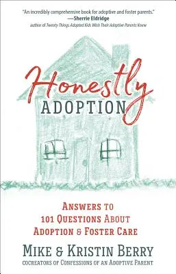Upřímně adopce: Odpovědi na 101 otázek o adopci a pěstounské péči - Honestly Adoption: Answers to 101 Questions about Adoption and Foster Care