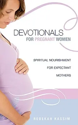 Devocionálie pro těhotné ženy. - Devotionals for Pregnant Women.