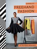 FreeHand Fashion: Naučte se ušít dokonalý šatník - bez vzorů! - FreeHand Fashion: Learn to Sew the Perfect Wardrobe - No Patterns Required!