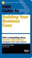 Průvodce HBR pro tvorbu obchodního případu - HBR Guide to Building Your Business Case