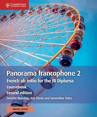 Panorama Francophone 2 Coursebook with Cambridge Elevate Edition (2 Years): Francouzština AB Initio pro diplom Ib - Panorama Francophone 2 Coursebook with Cambridge Elevate Edition (2 Years): French AB Initio for the Ib Diploma