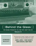 Za sklem: Svazek II: Nejlepší nahrávací producenti vyprávějí, jak vznikají hity. - Behind the Glass: Top Record Producers Tell How They Craft the Hits, Volume II
