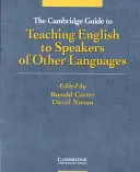 Cambridge Guide to Teaching English to Speakers of Other Languages (Průvodce výukou angličtiny pro mluvčí jiných jazyků) - The Cambridge Guide to Teaching English to Speakers of Other Languages