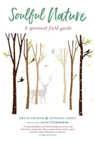Oduševnělá příroda: Duchovní průvodce - Soulful Nature: A spiritual field guide
