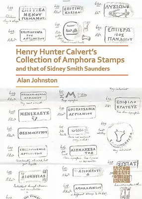 Sbírka amfor Henryho Huntera Calverta a sbírka Sidneyho Smithe Saunderse - Henry Hunter Calvert's Collection of Amphora Stamps and That of Sidney Smith Saunders