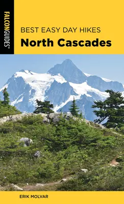 Nejlepší snadné jednodenní túry Severními Kaskádami, třetí vydání - Best Easy Day Hikes North Cascades, Third Edition