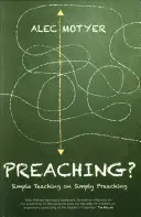 Kázání? Jednoduché vyučování o jednoduchém kázání - Preaching?: Simple Teaching on Simply Preaching