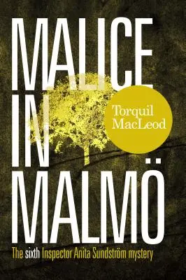 Zlomyslnost v Malm: Šestá záhada inspektorky Anity Sundstrmové - Malice in Malm: The Sixth Inspector Anita Sundstrm Mystery