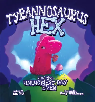 Tyranosaurus Hex a nejsmolnější den všech dob - Tyrannosaurus Hex and the Unluckiest Day Ever