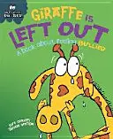Na chování záleží: Žirafa je vynechaná - Kniha o pocitu šikany - Behaviour Matters: Giraffe Is Left Out - A book about feeling bullied