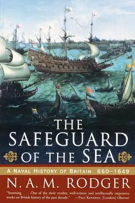 Strážce moře: A Naval History of Britain: 660-1649 (Námořní dějiny Británie: 660-1649) - The Safeguard of the Sea: A Naval History of Britain: 660-1649