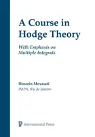 Kurz Hodgeovy teorie - s důrazem na vícenásobné integrály - Course in Hodge Theory - With Emphasis on Multiple Integrals