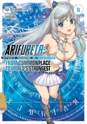 Arifureta: (Light Novel) Vol. 8 Arifurofa: Od obyčejnosti k nejsilnějšímu na světě - Arifureta: From Commonplace to World's Strongest (Light Novel) Vol. 8