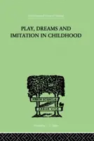 Hra, sny a napodobování v dětství - Play, Dreams and Imitation in Childhood