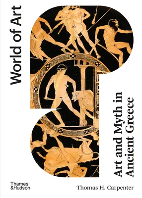 Umění a mýtus ve starověkém Řecku: Druhé vydání: Příručka k dějinám antického starověku v Řecku. - Art and Myth in Ancient Greece: Second Edition