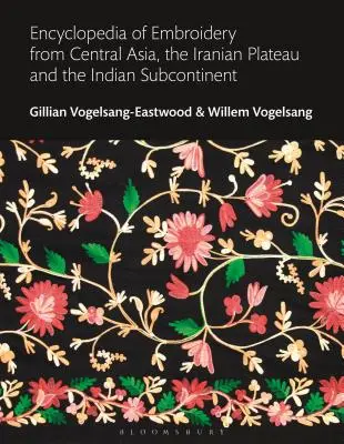 Encyklopedie výšivek ze střední Asie, íránské náhorní plošiny a indického subkontinentu - Encyclopedia of Embroidery from Central Asia, the Iranian Plateau and the Indian Subcontinent