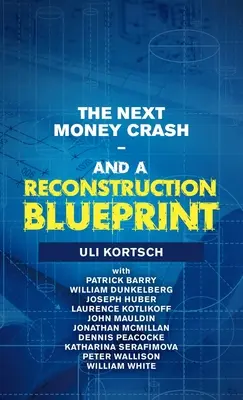 Příští peněžní krach - a plán rekonstrukce - The Next Money Crash-And a Reconstruction Blueprint
